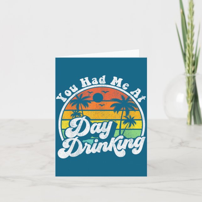 You Had Me At Day Drinking Funny Retro Beach Summe Karte (Vorderseite)