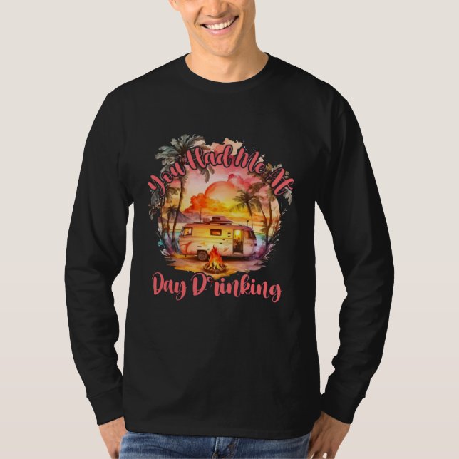 You Had Me At Day Drinking Summer Beach Vacation F T-Shirt (Vorderseite)