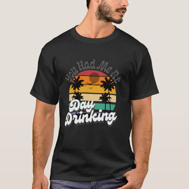 You Had Me At Day Drinking Tops Funny Beach Retro  (Vorderseite)