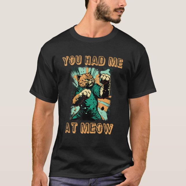 You Had Me at Meow! Cat   Tee (Vorderseite)