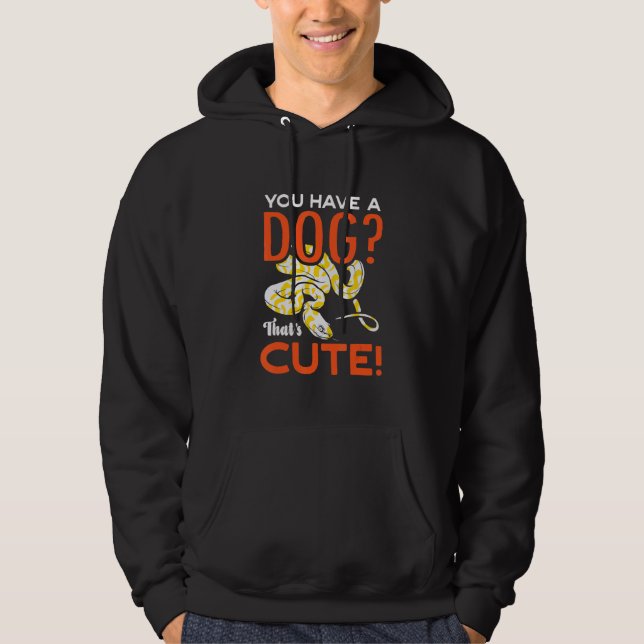 You Have A Dog Thats Cute Banana Ball Python Herpe Hoodie (Vorderseite)