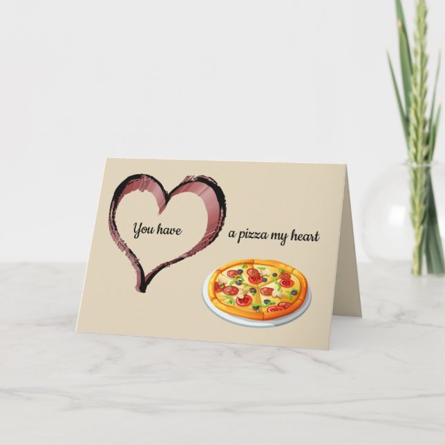 You Have a Pizza My Heart Valentine Love Karte (Vorderseite)