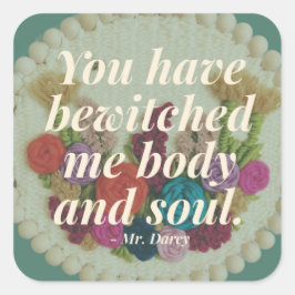 You Have Bewitched Me Pride and Prejudice Sticker