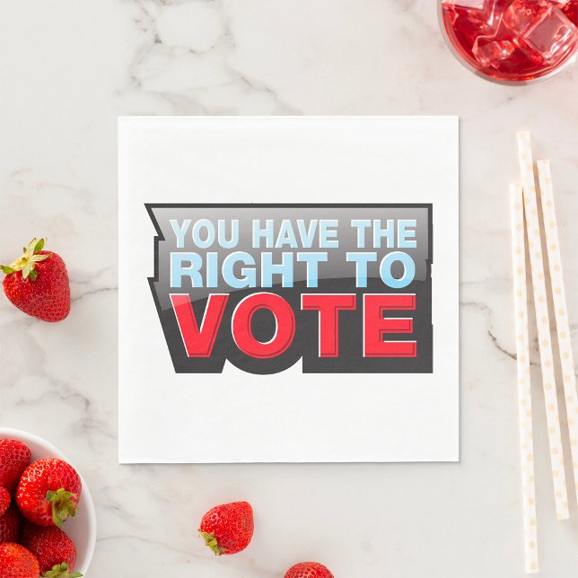 You Have the Right To Vote Serviette (Von Creator hochgeladen)