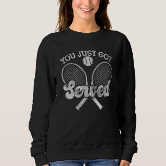 You Just Got Served Grunge For Tennis Player Men W Sweatshirt