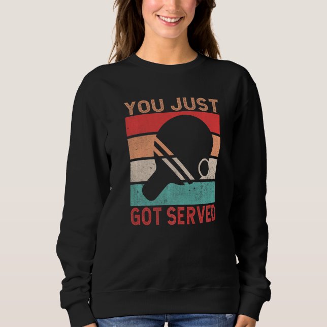 You just got served  Table Tennis Sweatshirt (Vorderseite)