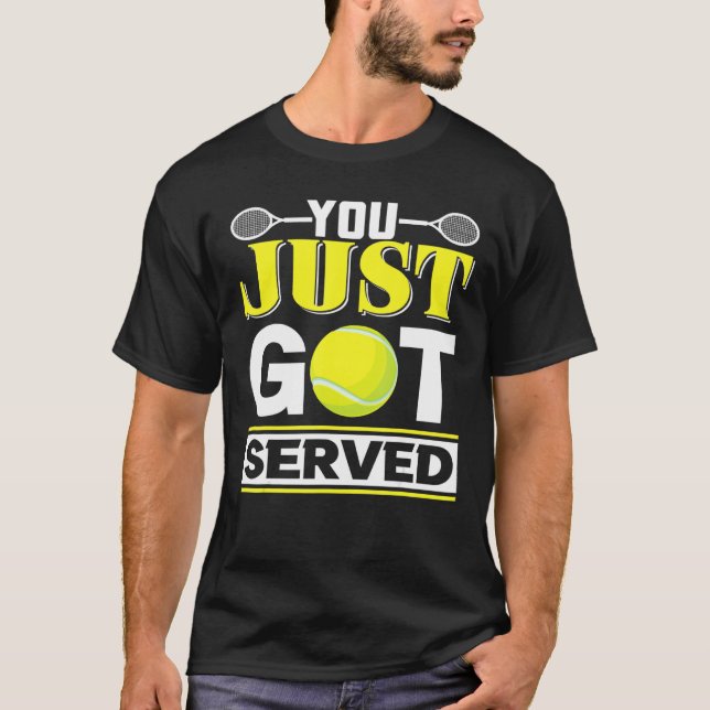You Just Got Served  Tennis T-Shirt (Vorderseite)