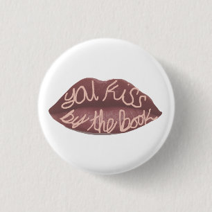 "You Kiss by Book" R+J zitiertes Button