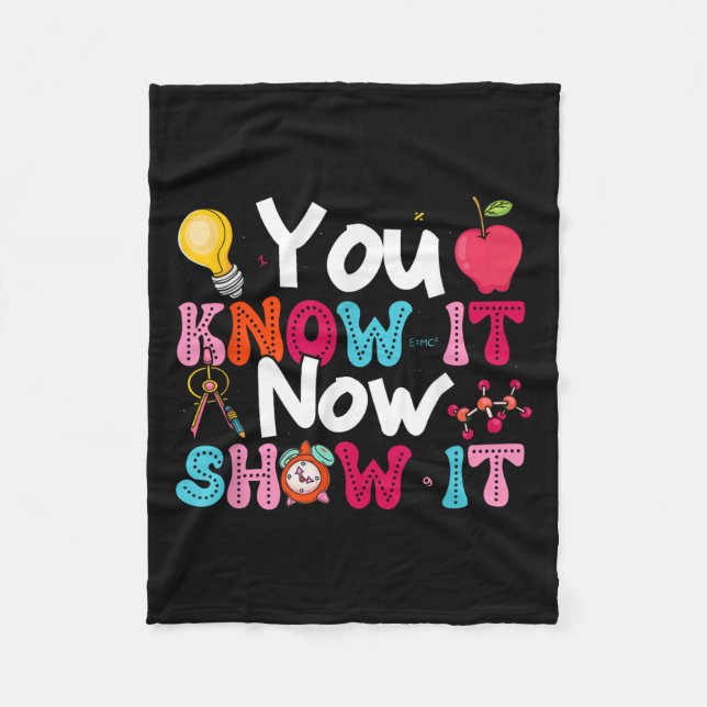 You Know It Now Show It Testing Day Motivational T Fleecedecke (Vorderseite)
