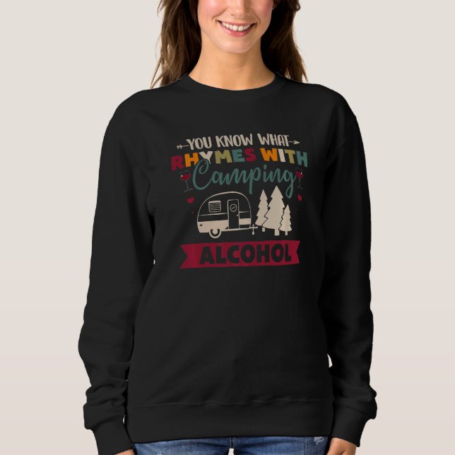 You Know What Rhymes With Camping Alcohol   Sweatshirt (Vorderseite)