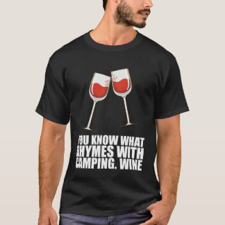 You Know What Rhymes With Camping Wine T-Shirt