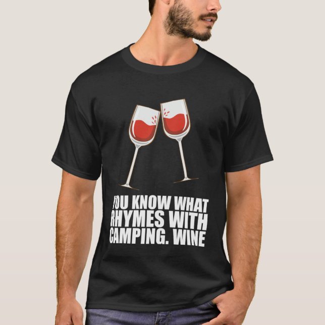 You Know What Rhymes With Camping Wine T-Shirt (Vorderseite)