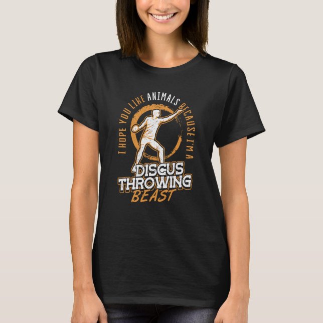 You like Animals Im discus throwing beast Discus T T-Shirt (Vorderseite)
