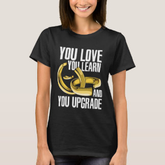 You Love You Learn & You Upgrade  Breakup Divorce  T-Shirt