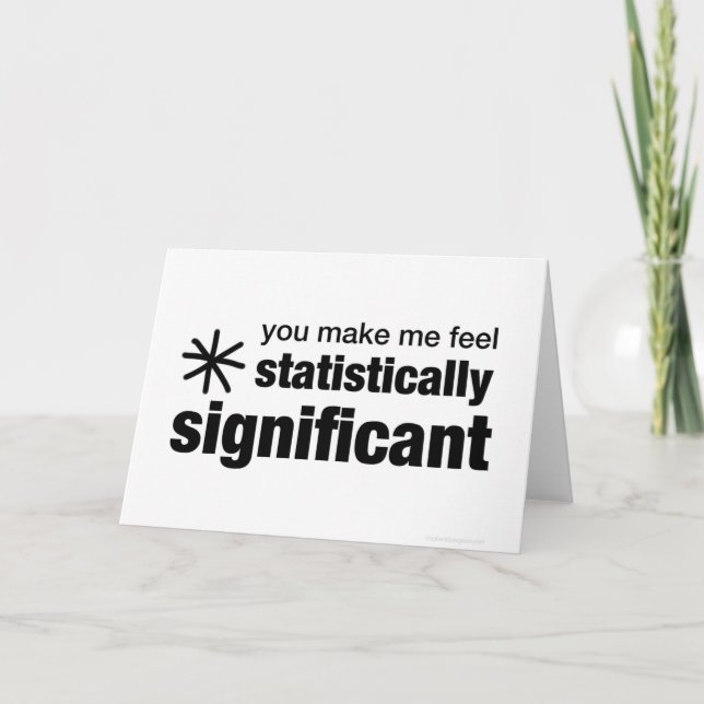 You Make Me Feel Statistically Significant Karte (Vorderseite)