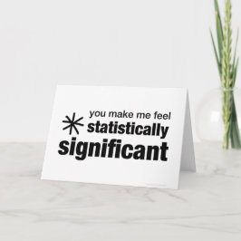 You Make Me Feel Statistically Significant Karte