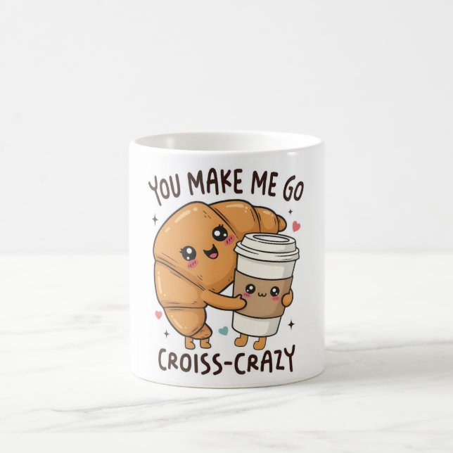 You Make Me Go Croissant-Crazy Mug (Centre)