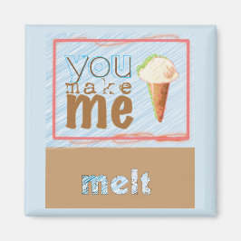 "You Make Me Melt" Ice Cream Cone Magnet