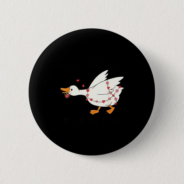 You Make My Heart Go Honk Goose Valentine  Button (Vorderseite)
