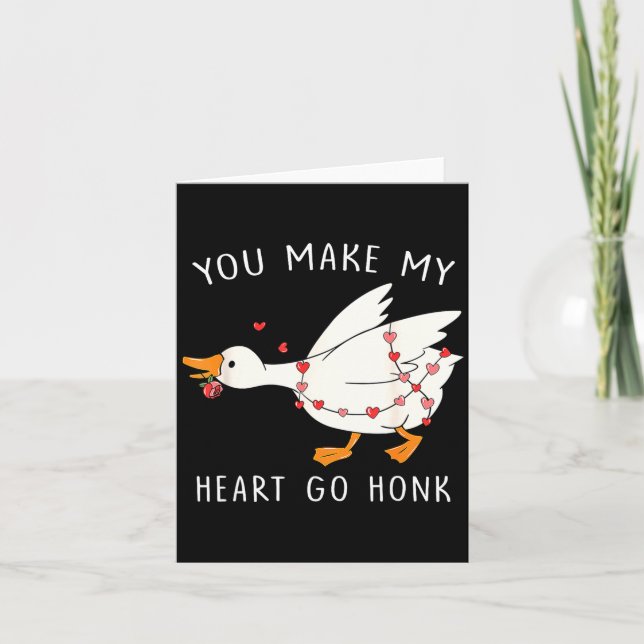 You Make My Heart Go Honk Goose Valentine's Day  Karte (Vorderseite)
