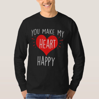 You Make My Heart Happy  Happy Valentine T-Shirt