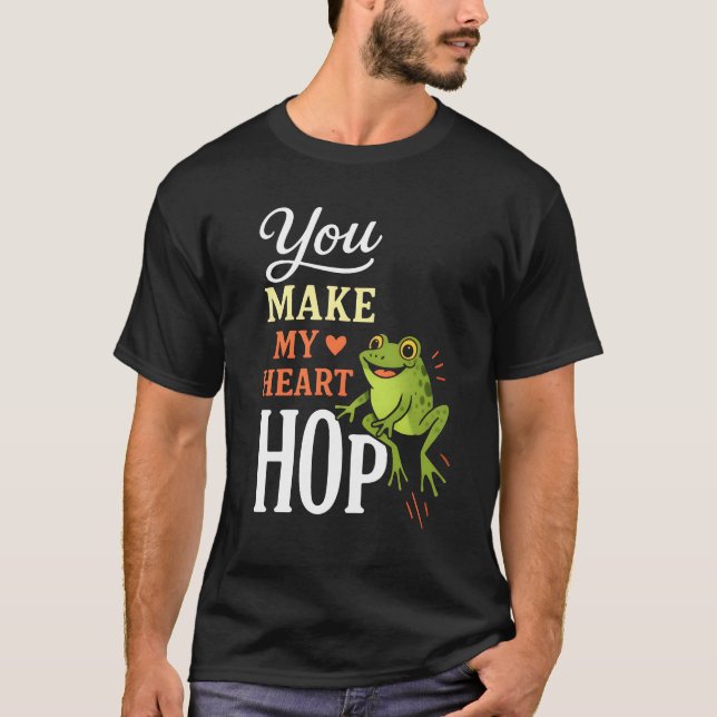 You Make My Heart Hop T-Shirt (Vorderseite)