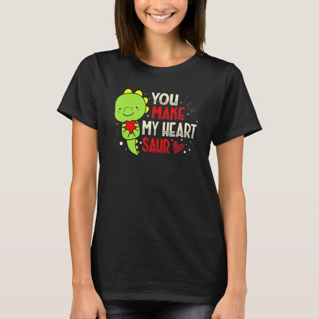 You Make My Heart Saur Dinosaur Lover Valentines D T-Shirt (Vorderseite)