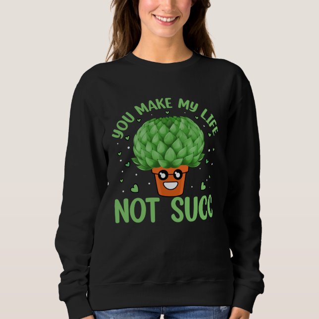 You make my life not succ sweatshirt (Vorderseite)