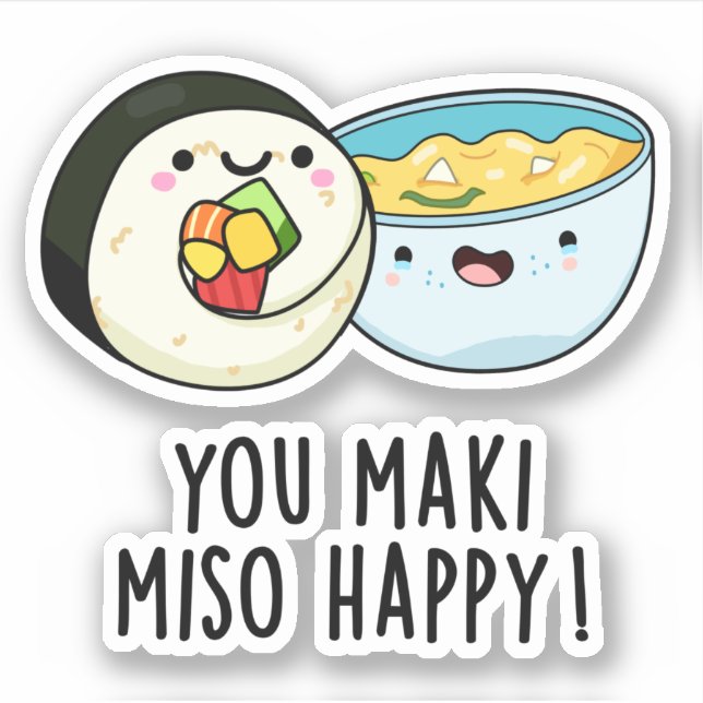 You Maki Miso Happy Funny japanischen Food Puff Aufkleber (Vorderseite)