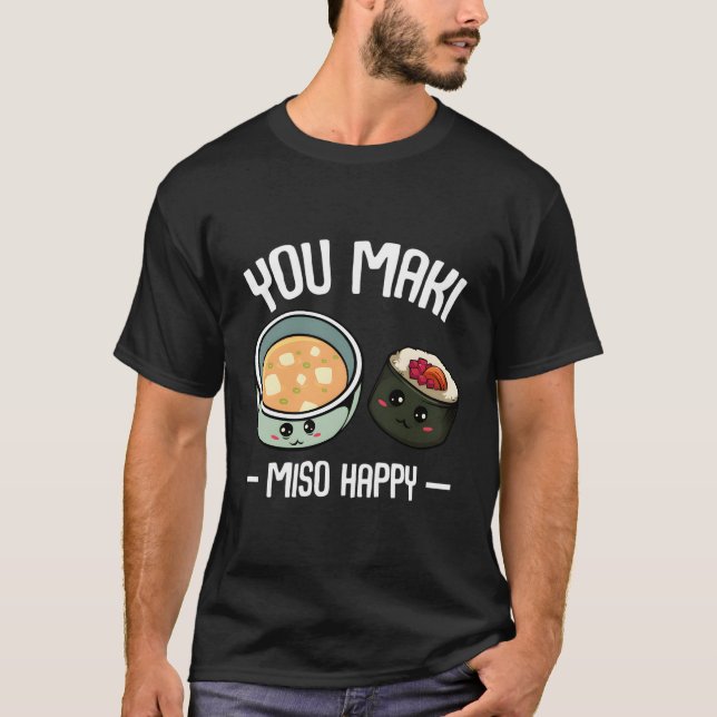 You Maki Miso Happy Kawaii Sushi Otaku Japanisch f T-Shirt (Vorderseite)