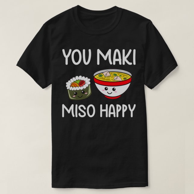 You Maki Miso Happy Outfit Sushi Lover Geschenke F T-Shirt (Design vorne)