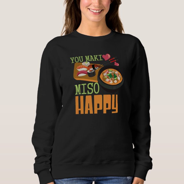 You Maki Miso Happy Sushi  Japanese Food   1 Sweatshirt (Vorderseite)