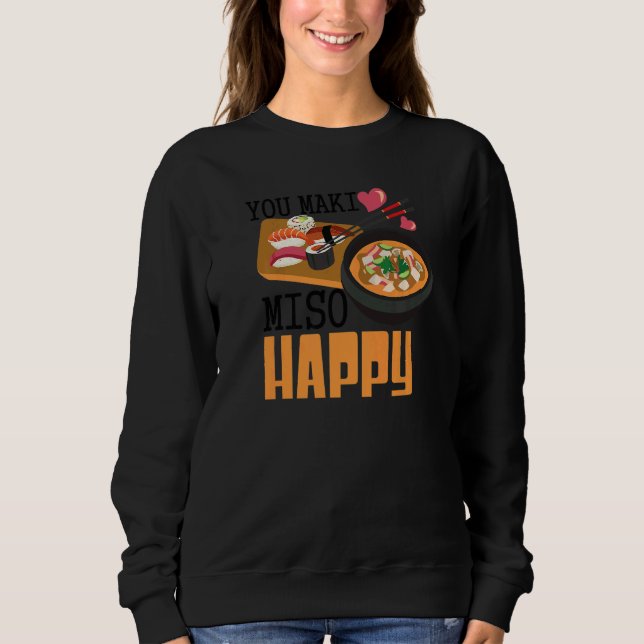 You Maki Miso Happy Sushi  Japanese Food   2 Sweatshirt (Vorderseite)
