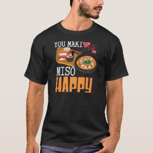 You Maki Miso Happy Sushi japanisches Essen T-Shirt