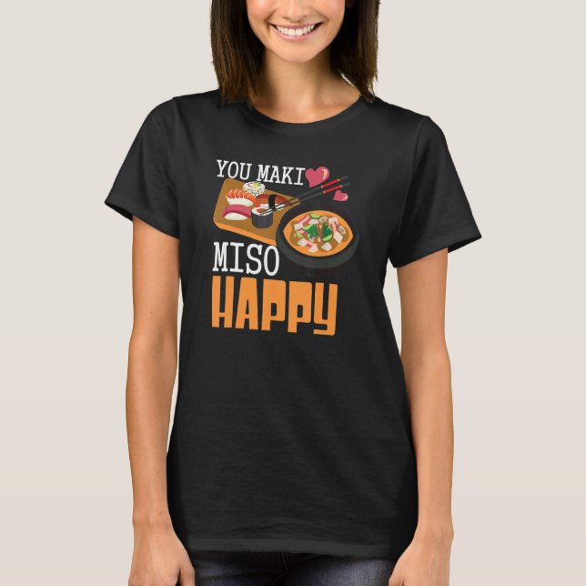You Maki Miso Happy Sushi japanisches Essen T-Shirt (Vorderseite)