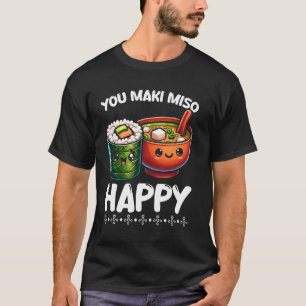 You Maki Miso Happy Sushi Pun Filipino Japanisch f T-Shirt