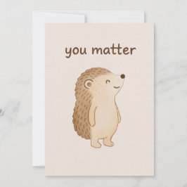 You Matter Hedgehog Card Einladung