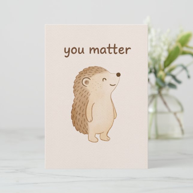 You Matter Hedgehog Encouragement Card (Stehend Vorderseite)