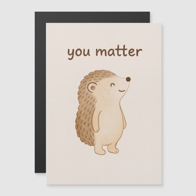 You Matter Hedgehog Magnet Card (Vorne/Hinten)