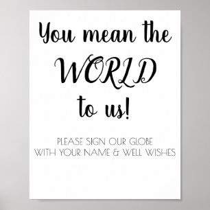 You mean the world to us. Guest Globe sign in. Poster
