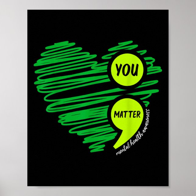 You Mental Health Awareness Green Suicide Preventi Poster (Vorne)