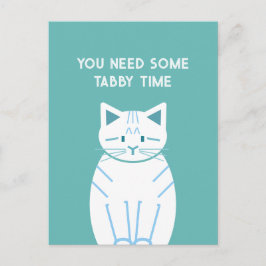 You Need Some Tabby Time Postkarte