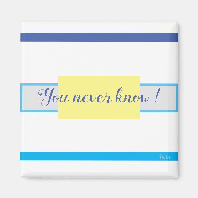 ''You Never Know''' von Bruce Tunis Magnet (Vorne)