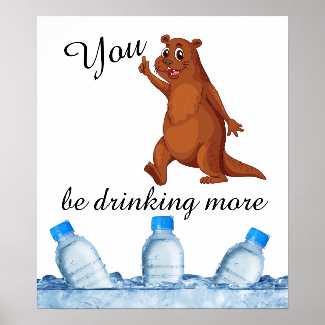 You Otter Buvez Plus D'Eau Poster (Devant)