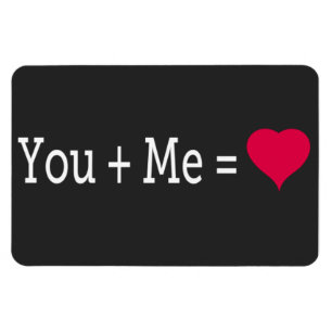 You plus Me est égal coeur — 4x6 Magnet