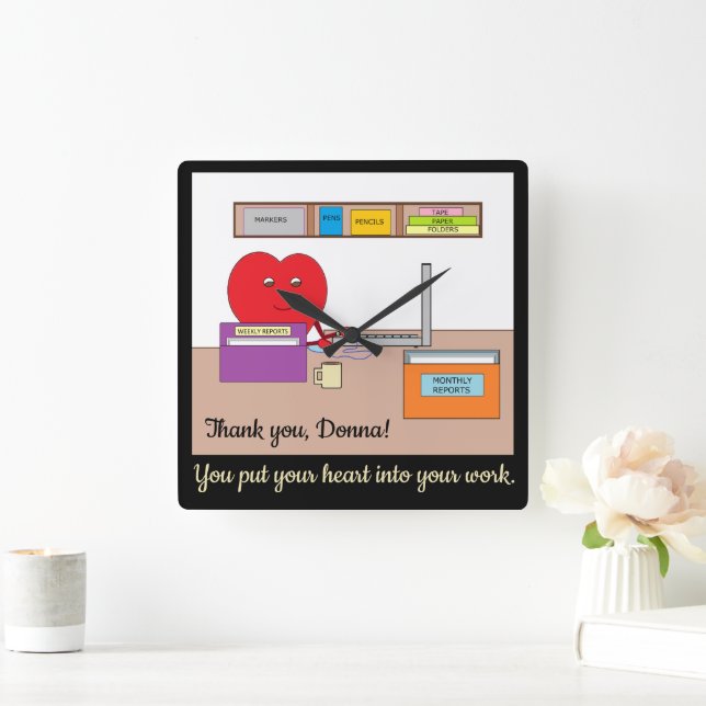 You Put Your Heart into Your Work- Black Quadratische Wanduhr (Zuhause)