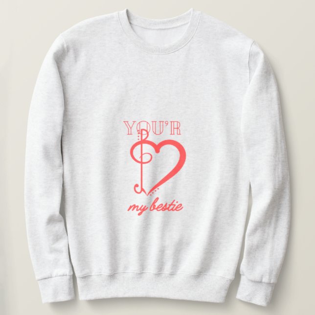 You’re My Bestie Sweatshirt  (Design vorne)