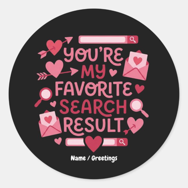 You’re My Favorite Search Result Romantic  Runder Aufkleber (Vorderseite)
