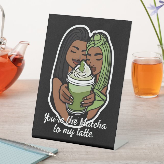 You’re the Matcha to My Latte Sockelschild (In Situ)