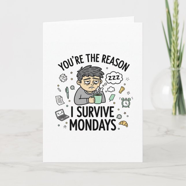 You’re the Reason I Survive Mondays – Funny Office Karte (Vorderseite)